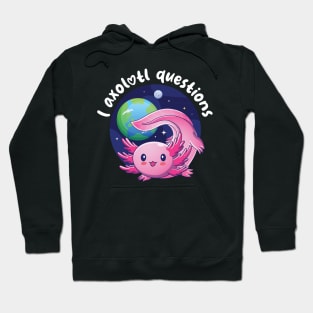 I Axolotl questions - pink (on dark colors) Hoodie